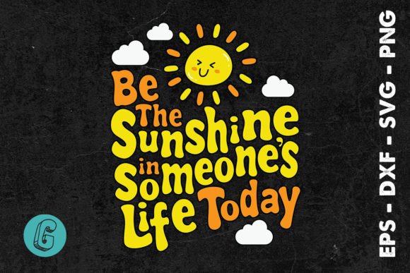 Be the Sunshine in Someone's Life SVG Review