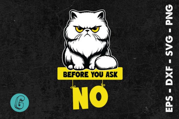 Before You Ask No Funny Cat SVG Review
