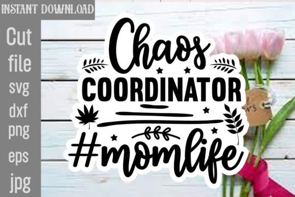 Chaos Coordinator Momlife SVG Cut File