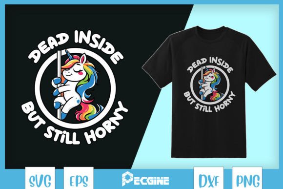 Dead Inside But Still H rny Unicorn SVG Review